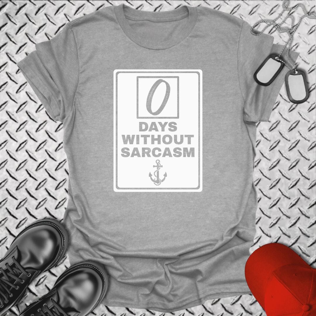 NavyHumor T-Shirt Sport Grey / S 0 Days Without Sarcasm T-shirt