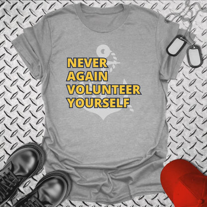 NavyHumor T-Shirt Sport Grey / S Never Again Volunteer Yourself T-shirt