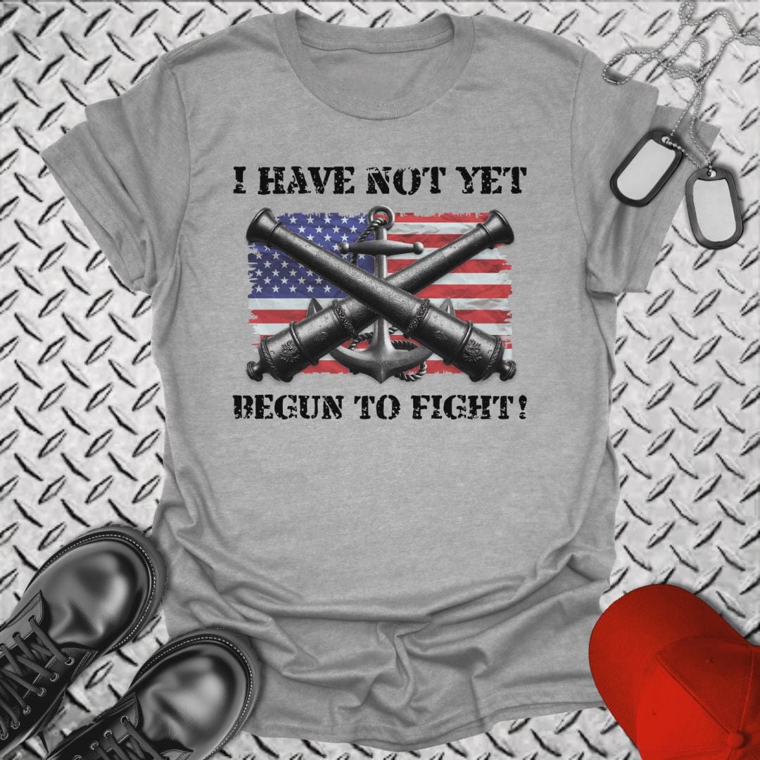 NavyHumor T-Shirt Sport Grey / S Not Yet Begun To Fight! T-shirt