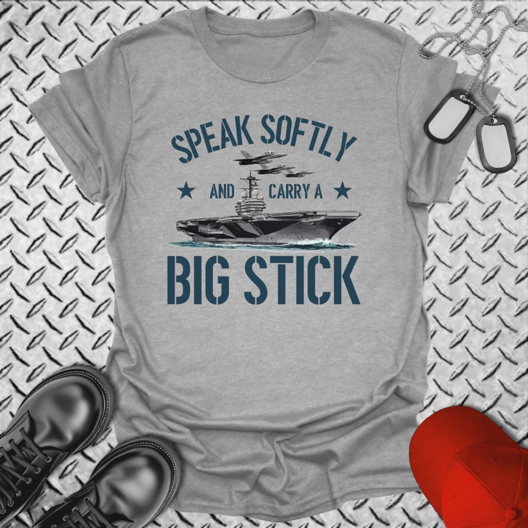 NavyHumor T-Shirt Sport Grey / S Speak Softly & Carry A Big Stick T-shirt