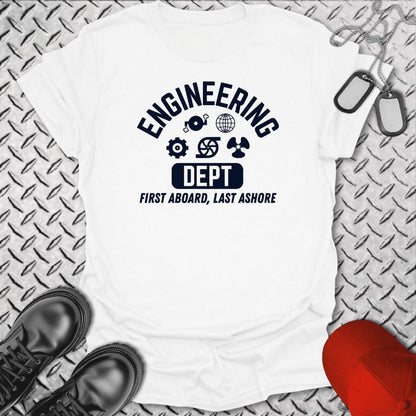 NavyHumor T-Shirt White / S Engineering - First Aboard, Last Ashore T-shirt