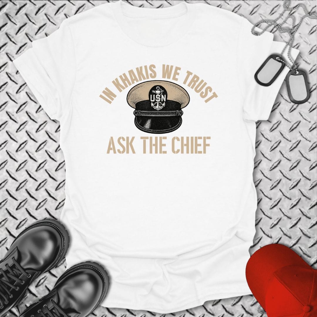 NavyHumor T-Shirt White / S In Khakis We Trust - Ask the Chief T-shirt