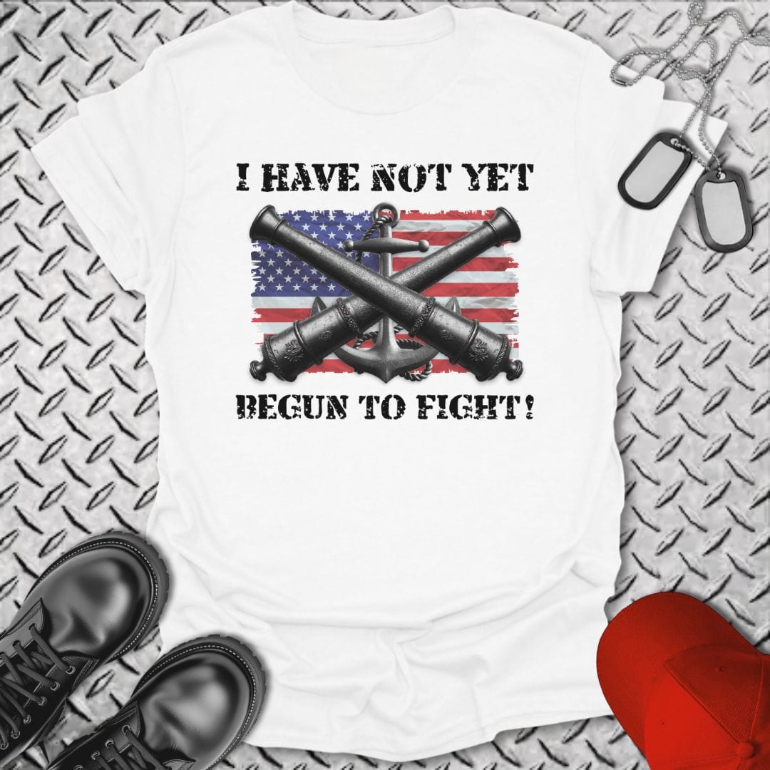 NavyHumor T-Shirt White / S Not Yet Begun To Fight! T-shirt