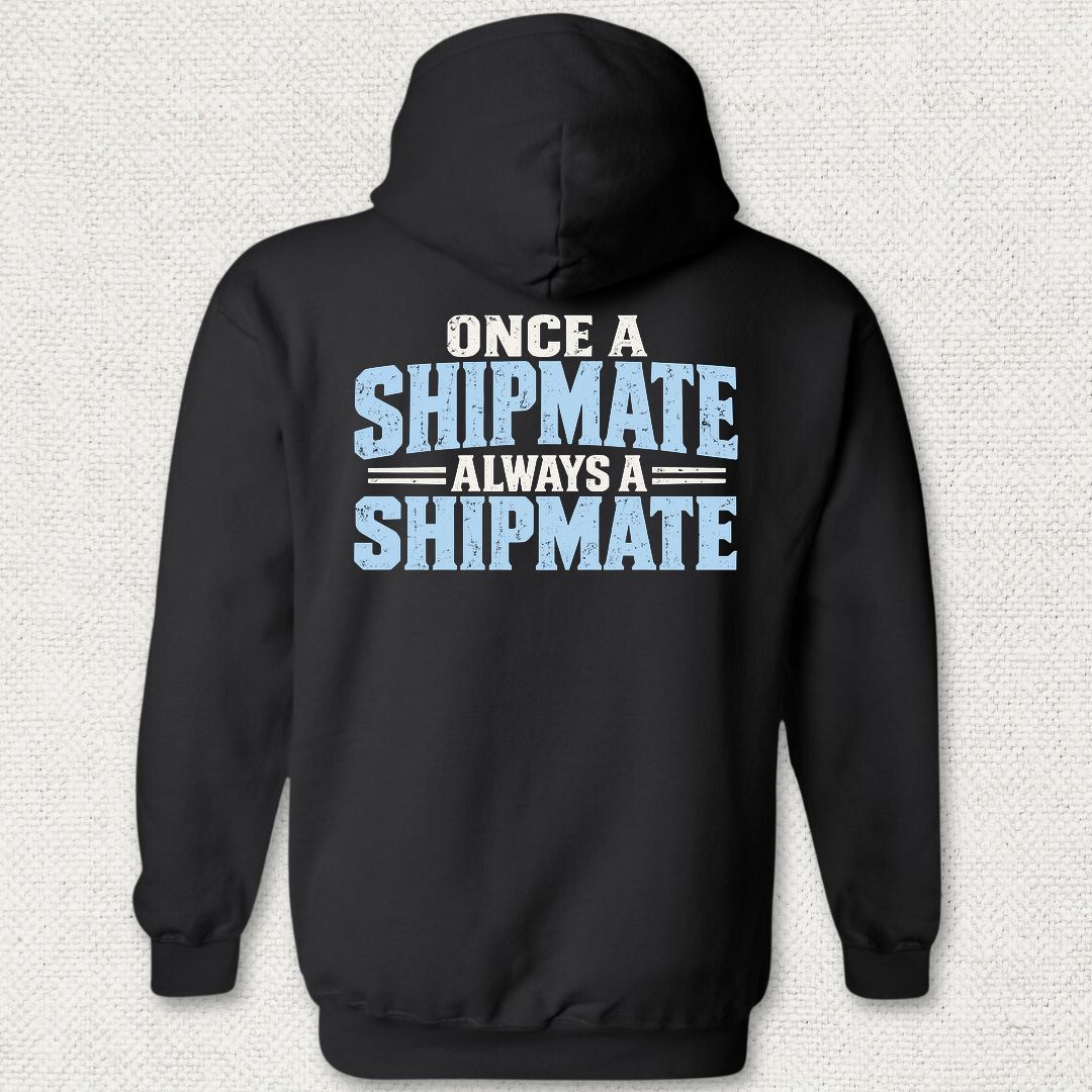 Once a Shipmate, Always a Shipmate Hoodie - Black