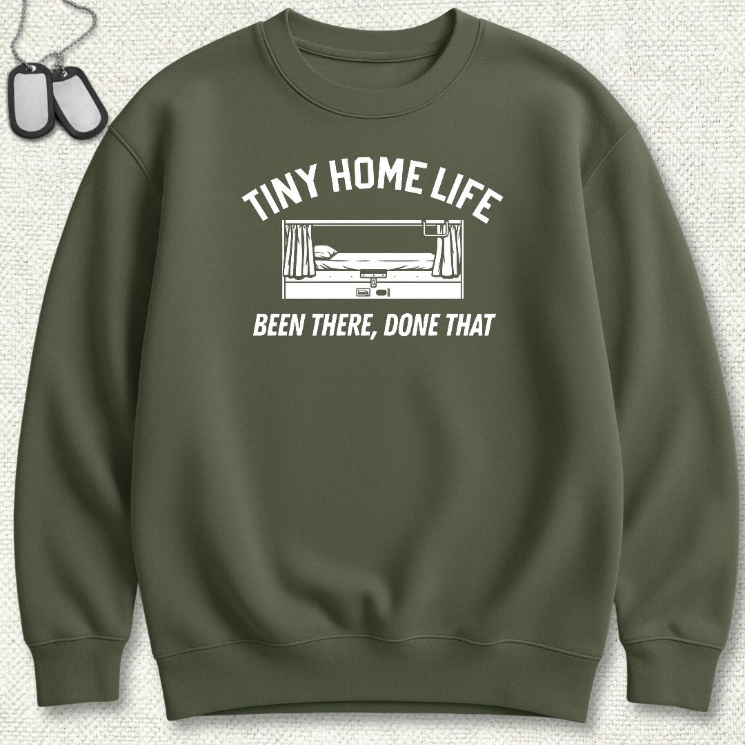 Tiny Home Life Sweatshirt - Military Green