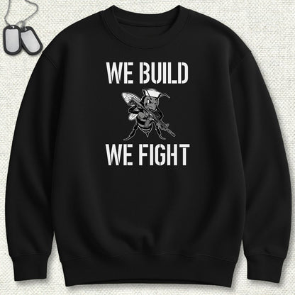 We Build, We Fight Sweatshirt - Black