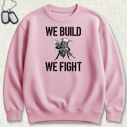 We Build, We Fight Sweatshirt - Pink
