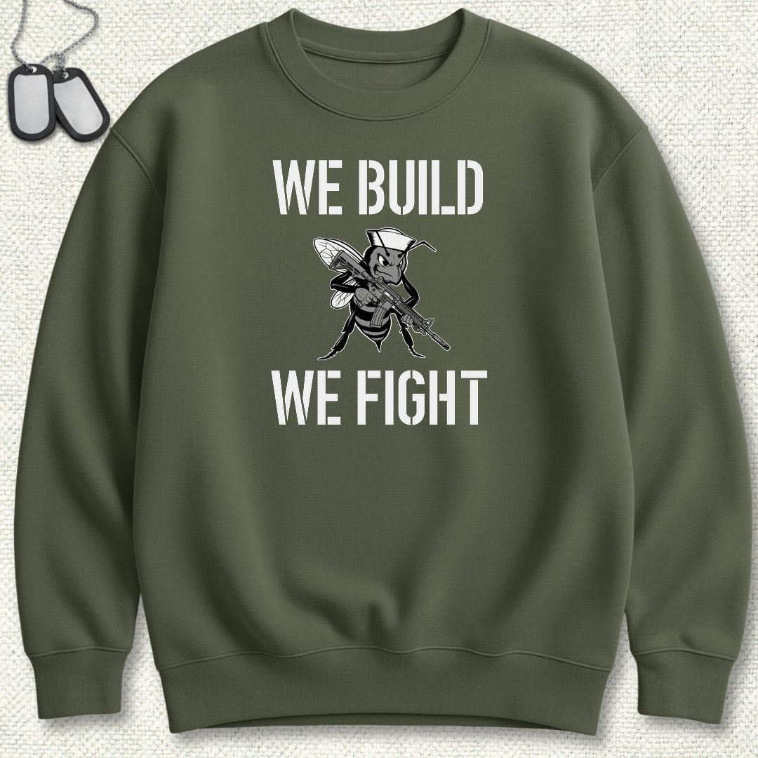 We Build, We Fight Sweatshirt - Military Green