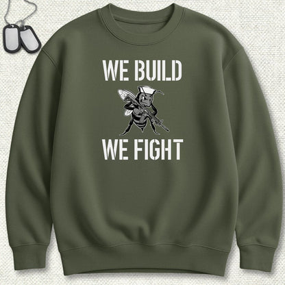 We Build, We Fight Sweatshirt - Military Green