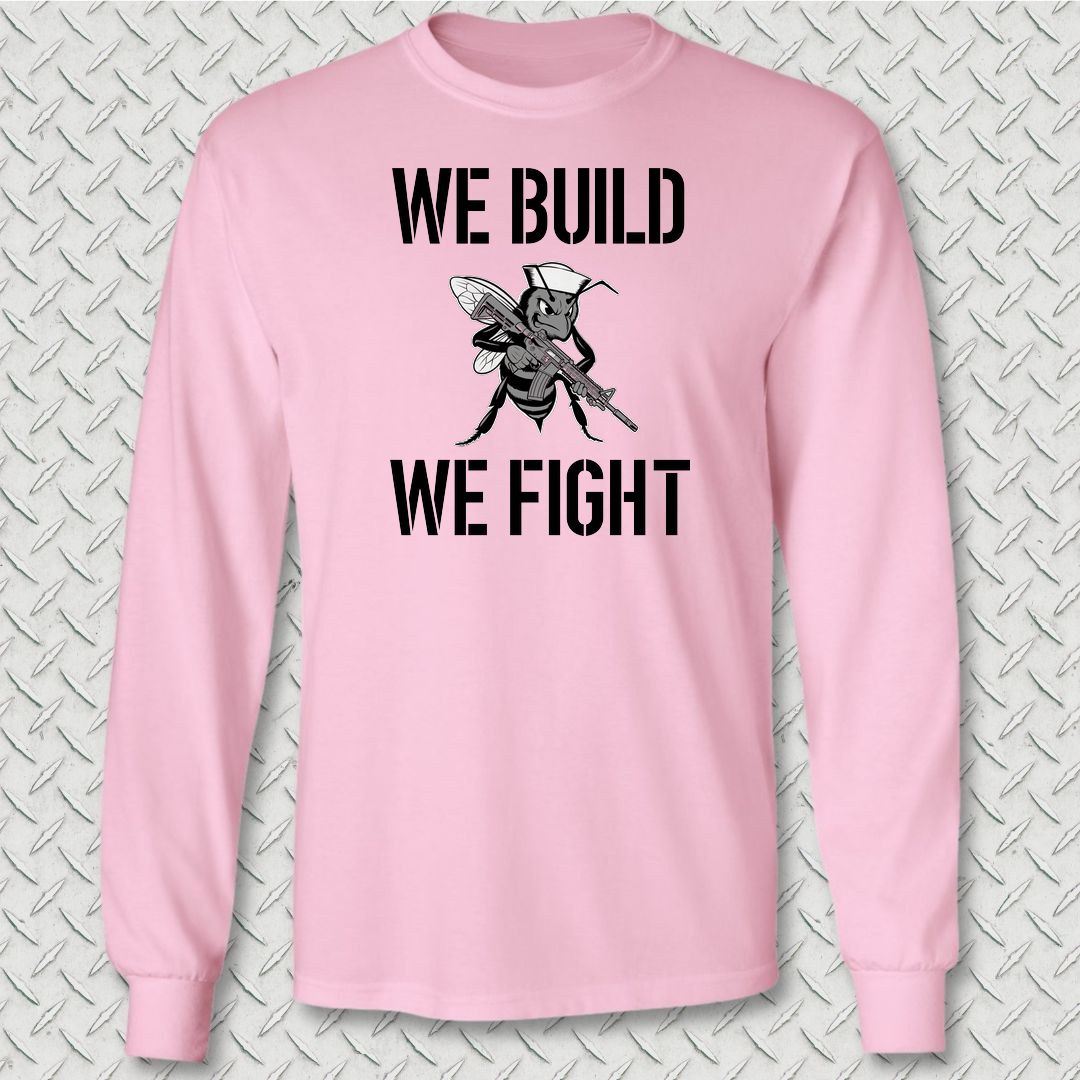 We Build, We Fight Long Sleeve Tee - Pink